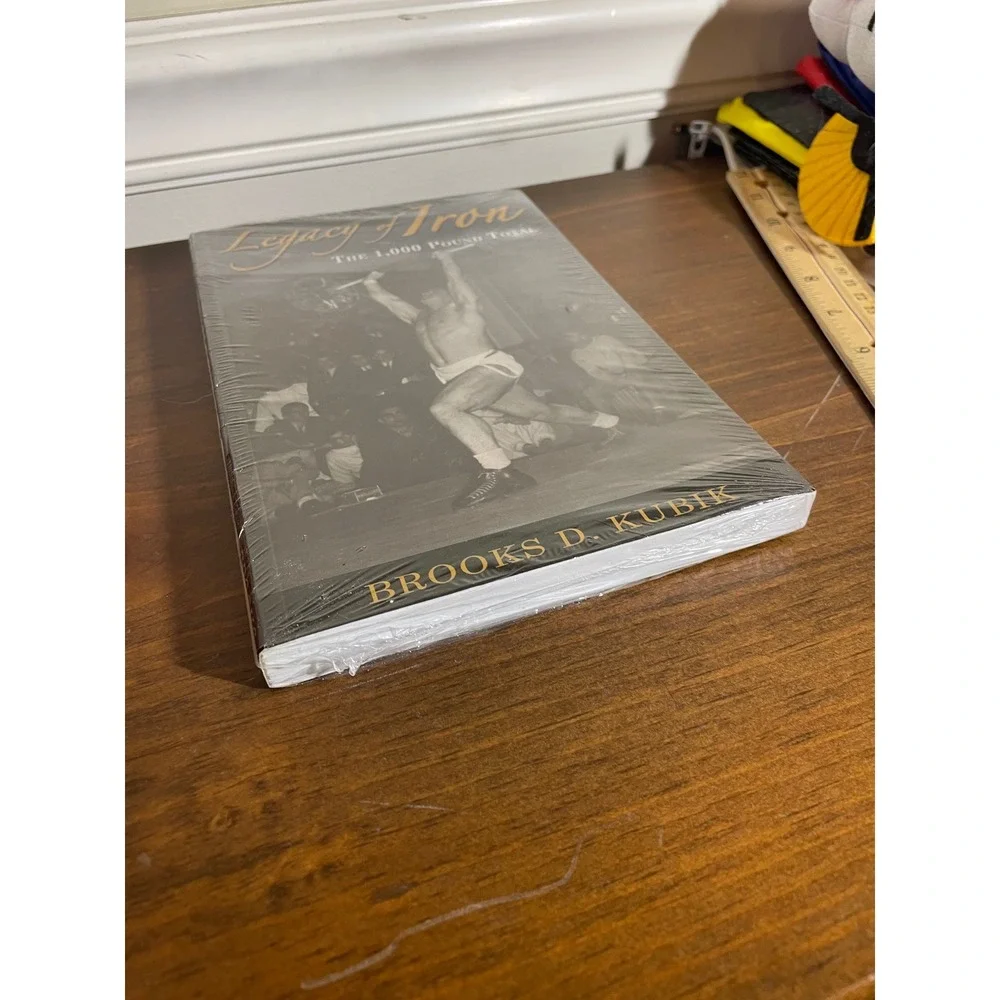 Legacy of Iron The 1000 Pound Total Brooks D Kubik Weightlifting History New